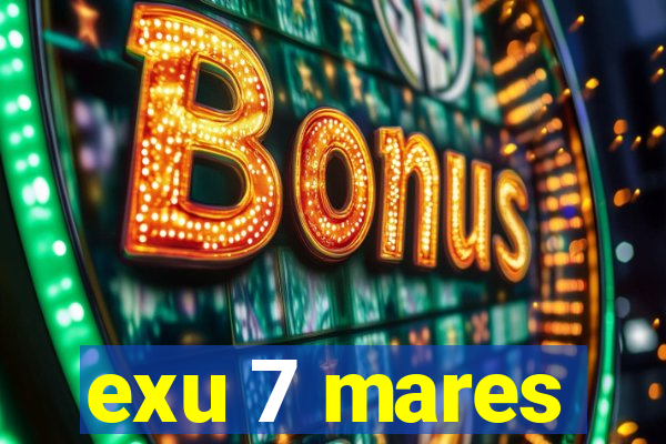 exu 7 mares